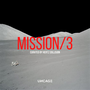 Various Artists. Hertz Collision - UNCAGE MISSION 03 (Curated by Hertz Collision)