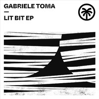 Gabriele Toma - Lit Bit EP
