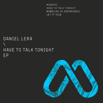 Daniel Lera - Have to Talk Tonight