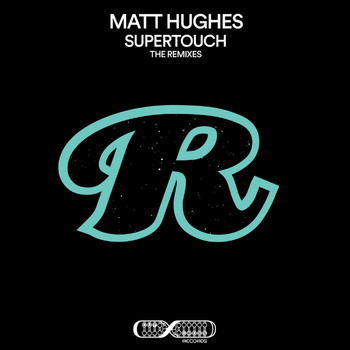 Matt Hughes - Supertouch Remixes