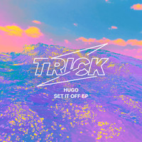 Hugo - Set It Off EP