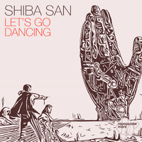 Shiba San - Let's Go Dancing