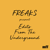 Freaks - Edits From The Underground