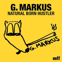 G. Markus - Natural Born Hustler