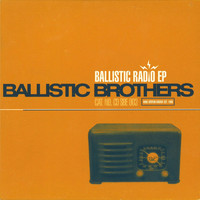 Ballistic Brothers - Ballistic Radio EP