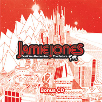 Jamie Jones - Don't You Remember The Future (Bonus Disc)