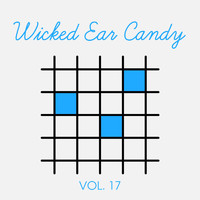 Wicked Ear Candy - Wicked Ear Candy, Vol. 17