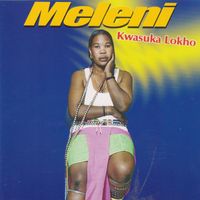 Meleni - Kwasuka Lokho