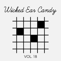 Wicked Ear Candy - Wicked Ear Candy, Vol. 18