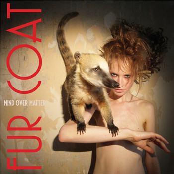 Fur Coat - Mind Over Matter