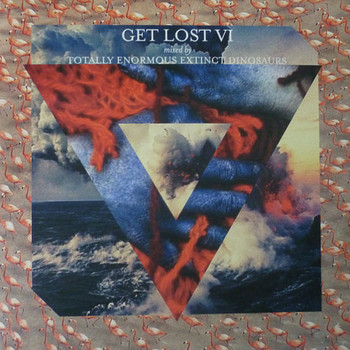 Various Artists - Get Lost VI mixed by Totally Enormous Extinct Dinosaurs