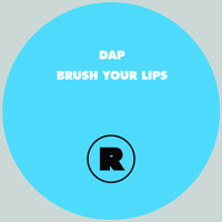 DAP - Brush Your Lips