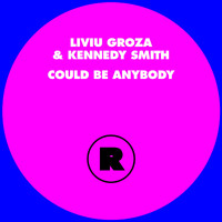 Liviu Groza & Kennedy Smith - Could Be Anybody