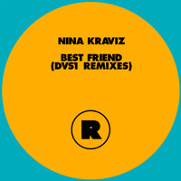 Nina Kraviz - Best Friend (DVS1 Remixes feat. Naughty Wood)