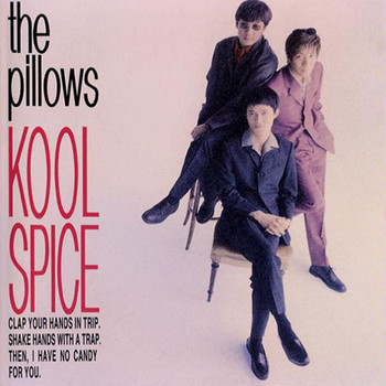 The Pillows - KOOL SPICE