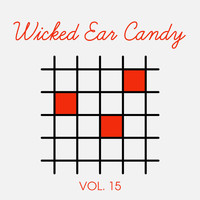 Wicked Ear Candy - Wicked Ear Candy, Vol. 15