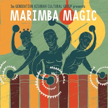3rd Generation Azumah Cultural Group - Marimba Magic