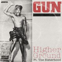 Gun - Higher Ground 2022 (feat. The Sisterhood)