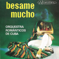 Orquestra Românticos de Cuba - Besame Mucho