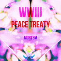 Mortem - WWIII PEACE TREATY (Explicit)