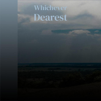Various Artists - Whichever Dearest