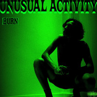 Burn - Unusual Activity (Explicit)