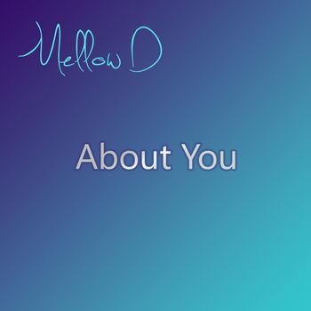 Mellow D - About You