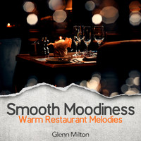 Glenn Milton - Smooth Moodiness (Warm Restaurant Melodies)