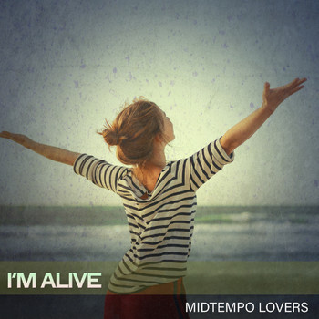 Midtempo Lovers - I'm Alive