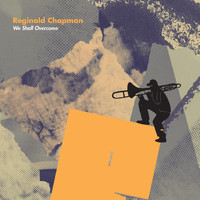 Reginald Chapman - We Shall Overcome