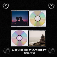 Berg - Love is patient