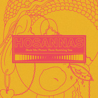 Hosannas - Show Me: Picture Them Remixing You