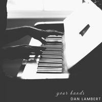 Dan Lambert - Your Hands