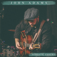 John Adams - Acoustic Covers