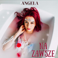 Angela - Na Zawsze