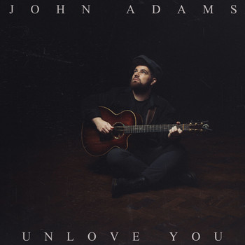 John Adams - Unlove You