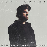 John Adams - Behind Closed Doors