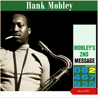 Hank Mobley - Mobley's 2nd Message (Album of 1957)