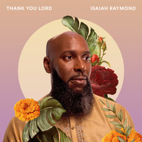 Isaiah Raymond - Thank You Lord