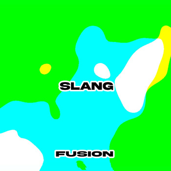 Fusion - Slang