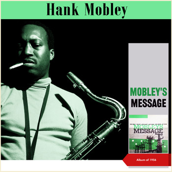 Hank Mobley - Mobley's Message (Album of 1956)