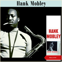 Hank Mobley - Hank Mobley (Album of 1957)