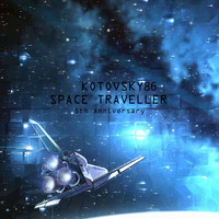 Kotovsky86 - Space Traveller (5th Anniversary)