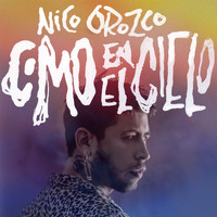 Nico Orozco - Como en el cielo