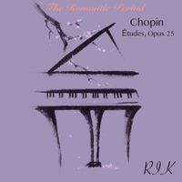 Rik - Chopin: The Romantic Period, Études, Opus 25