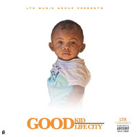 LT - Good Kid Good Life City (Explicit)
