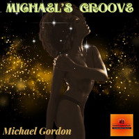 Michael Gordon - Michael’s Groove (Explicit)