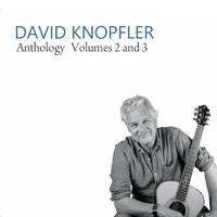 David Knopfler - Anthology, Vol. 2 and 3