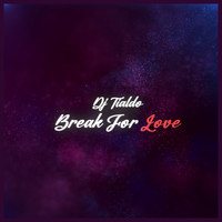 Dj Tialdo - Break for Love