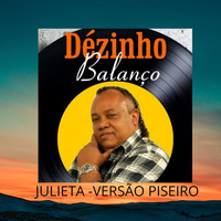 Dézinho Balanço - Julieta (Versão Piseiro)